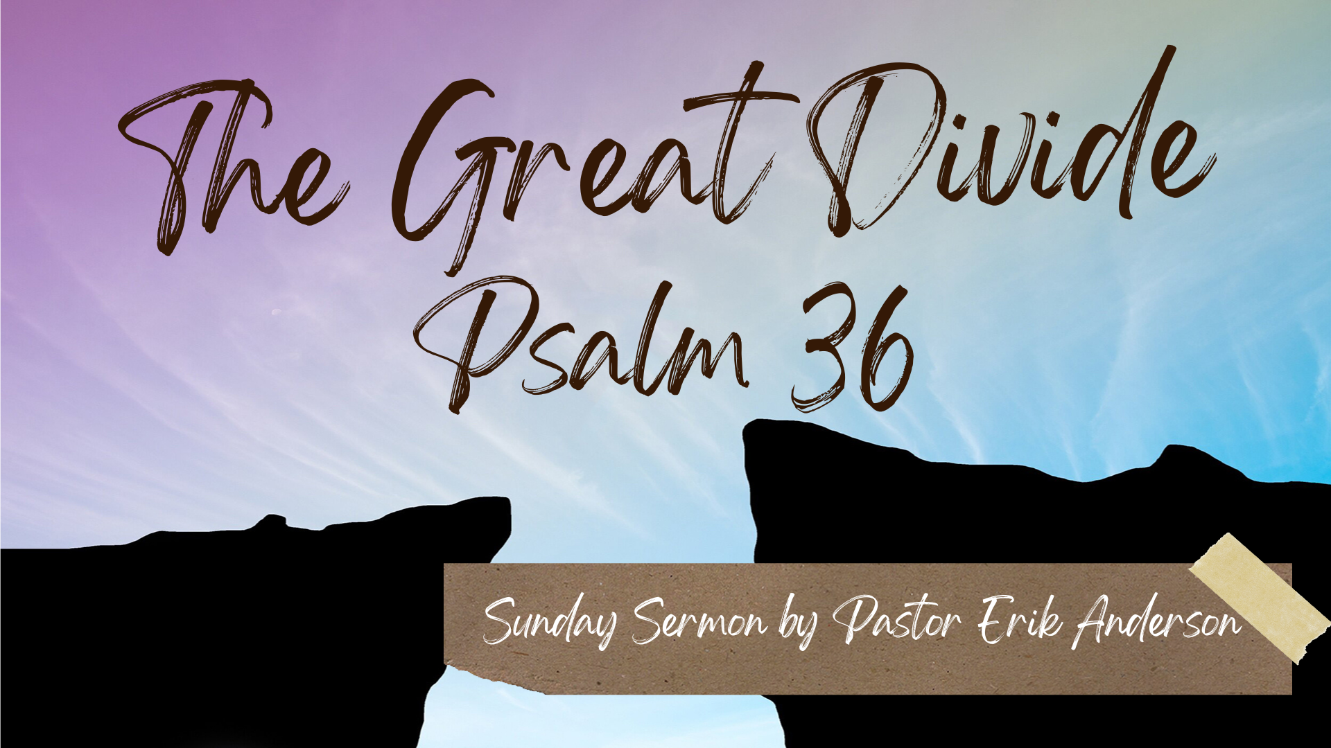 The Great Divide – Psalm 36