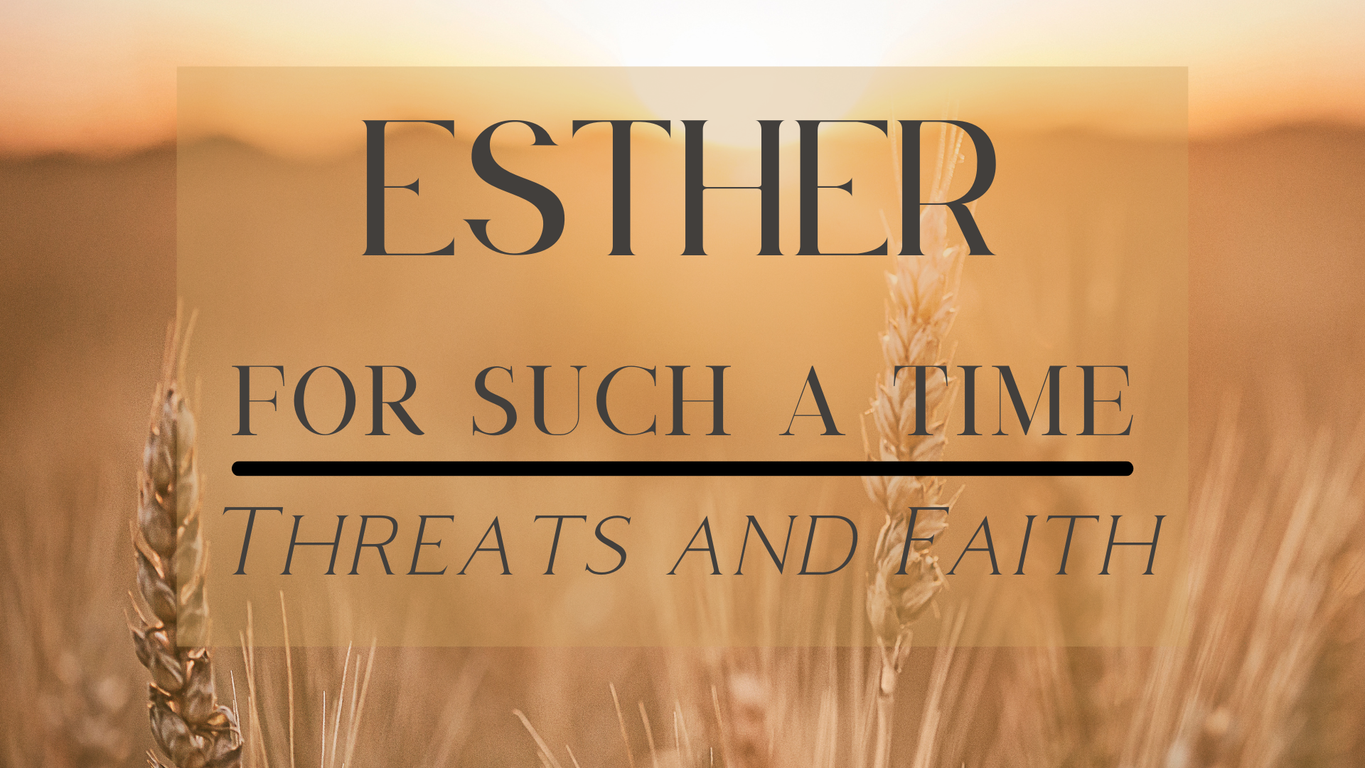 Esther 4-5 “Threats and Faith”