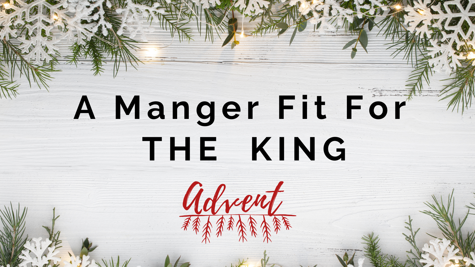 A Manger Fit For The King