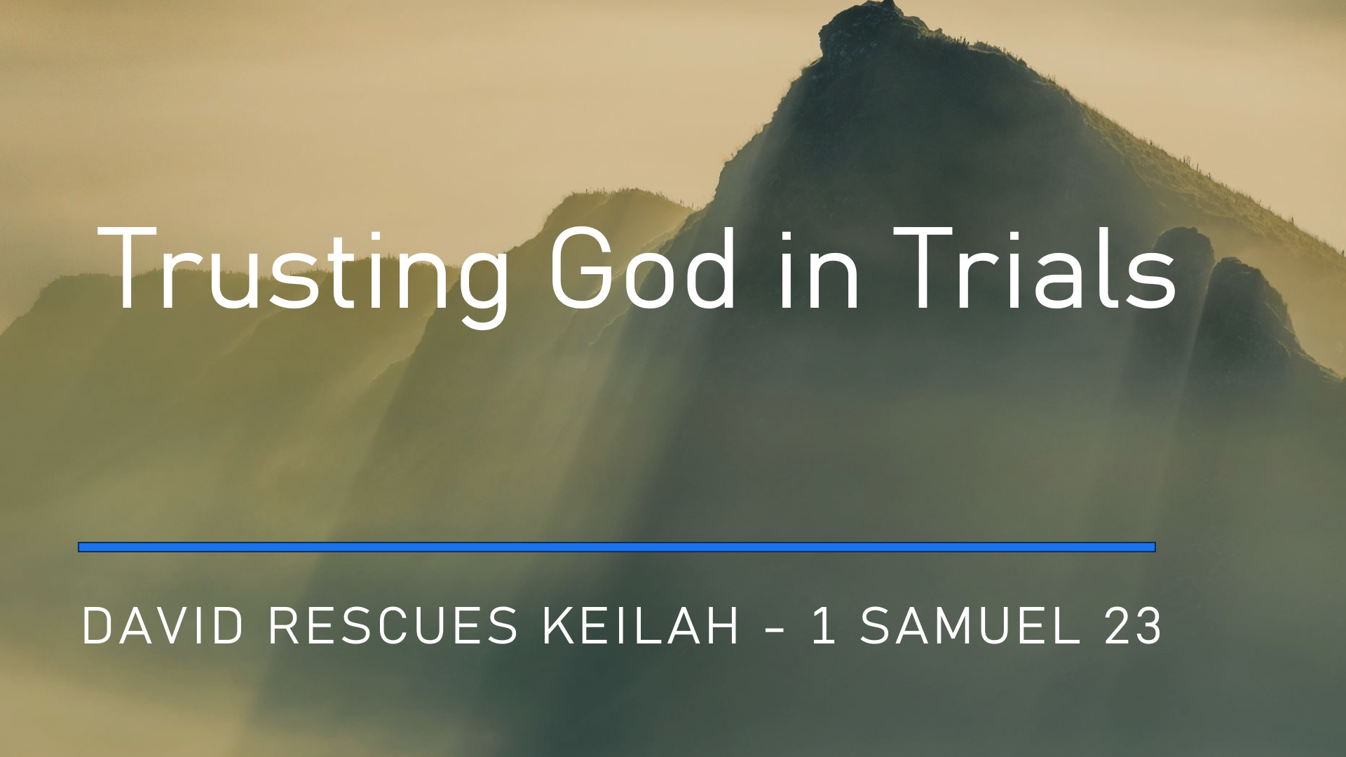 “Trusting God at Keilah” – 1 Samuel 23