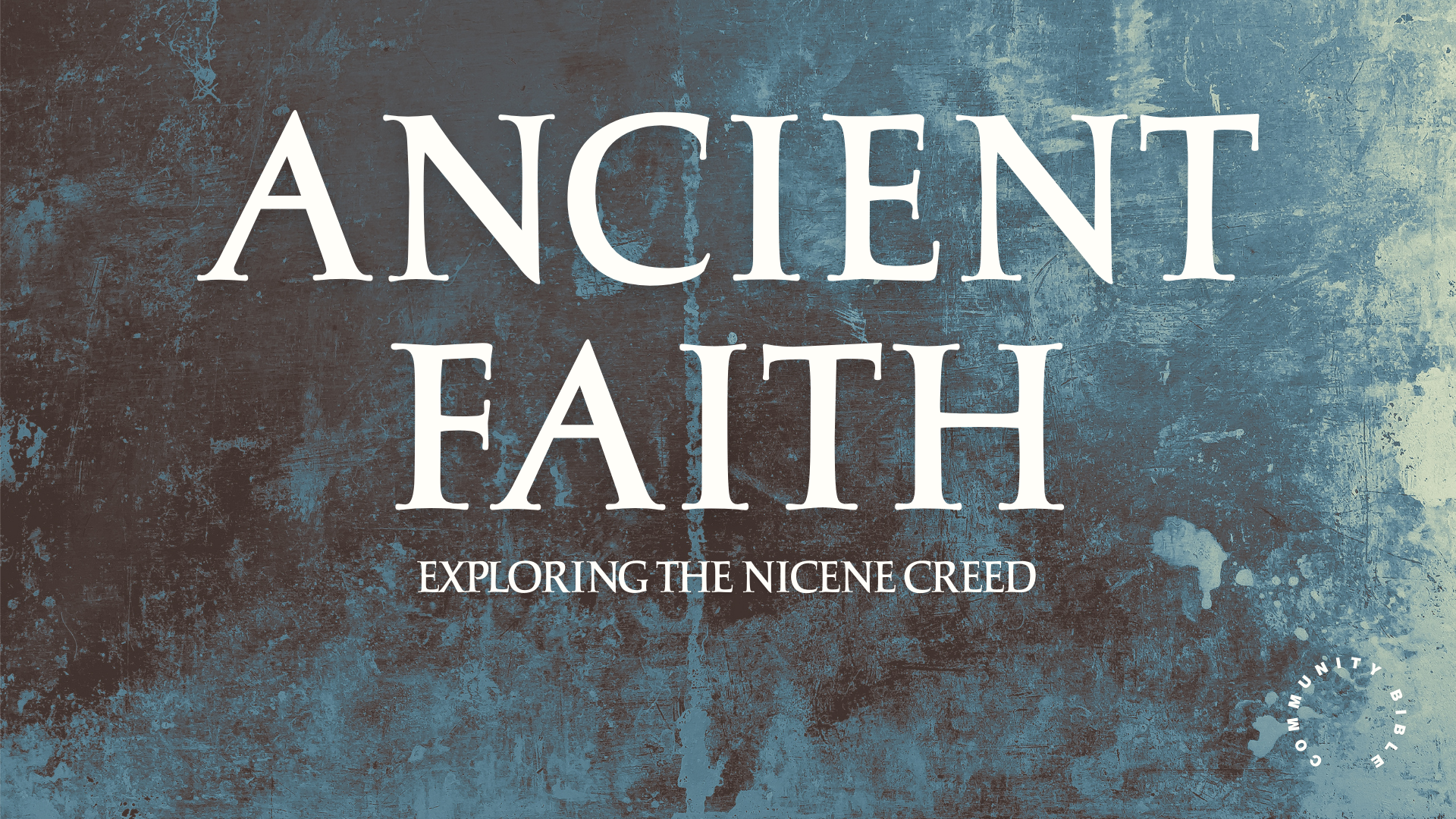 Ancient Faith: The Nicene Creed