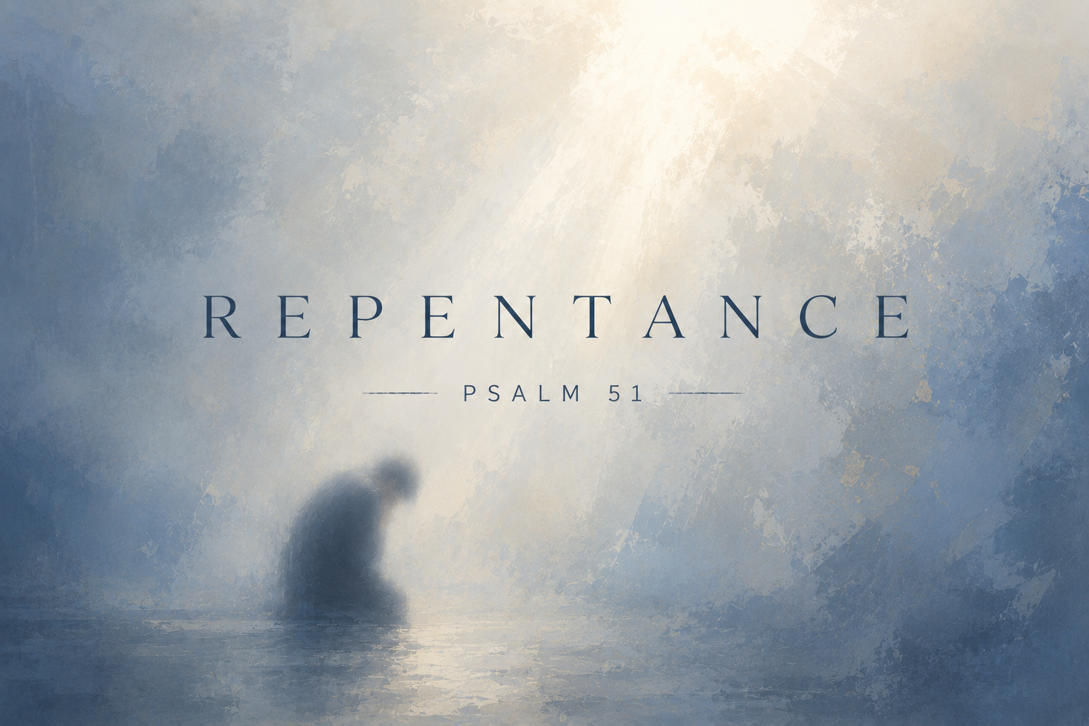 Psalm 51 – What is repentance?