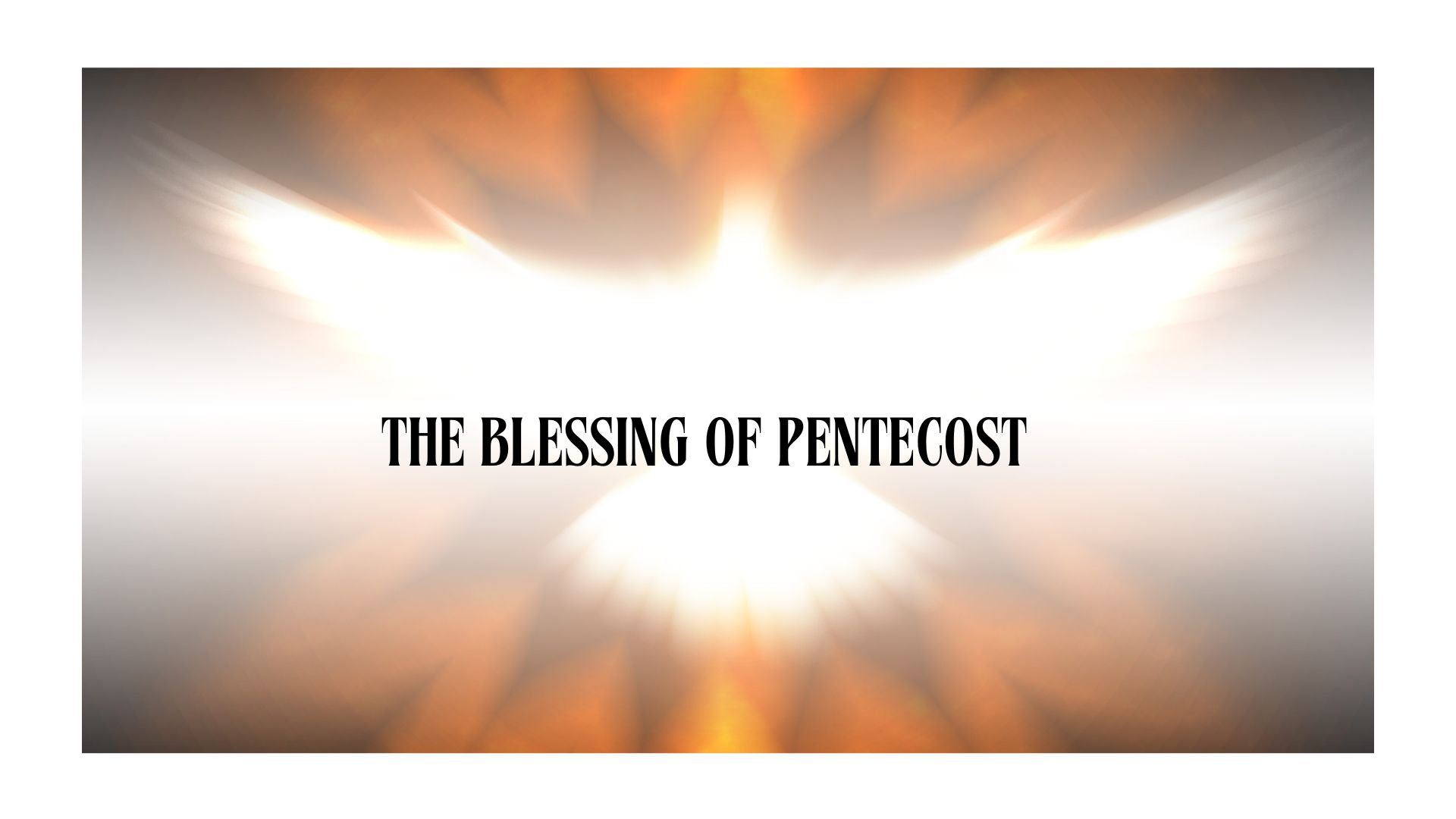 The Blessing of Pentecost