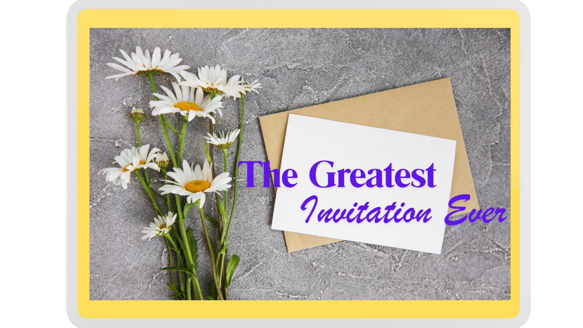 The Greatest Invitation Ever!